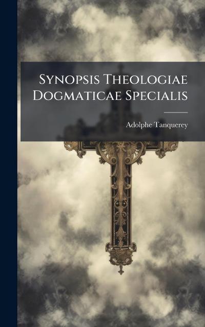 Synopsis Theologiae Dogmaticae Specialis
