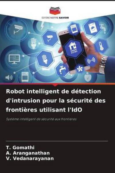 Robot intelligent de détection d’intrusion pour la sécurité des frontières utilisant l’IdO