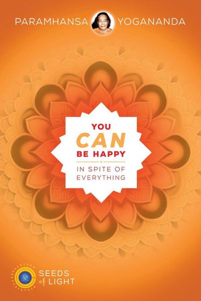 You Can Be Happy In Spite of Everything