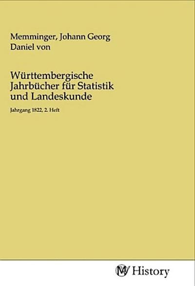 Württembergische Jahrbücher für Statistik und Landeskunde