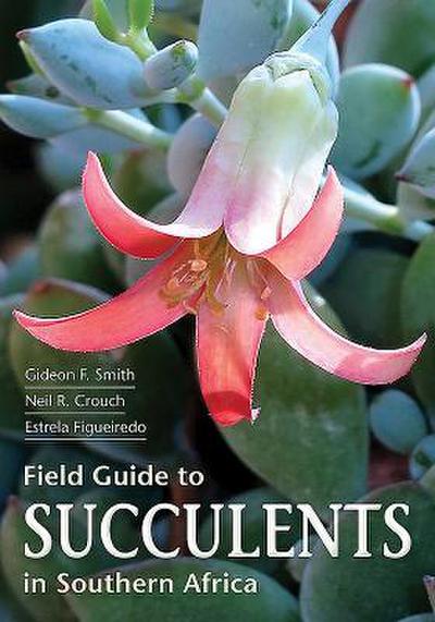 Field Guide to Succulents in Southern Africa