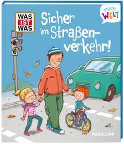 WAS IST WAS Meine Welt Bd. 24 Sicher im Straßenverkehr!