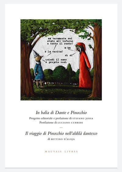 In balìa di Dante e Pinocchio. Seguito da: Il viaggio di Pinocchio nell’aldilà dantesco di Bettino d’Aloja