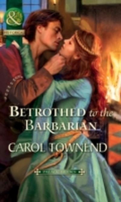 Betrothed To The Barbarian (Mills & Boon Historical) (Palace Brides, Book 3)