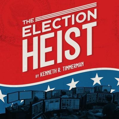 The Election Heist Lib/E