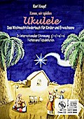 Komm, wir spielen Ukulele! Das Weihnachtsalbum für