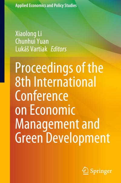 Proceedings of the 8th International Conference on Economic Management and Green Development