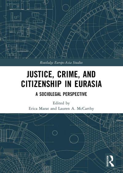 Justice, Crime, and Citizenship in Eurasia