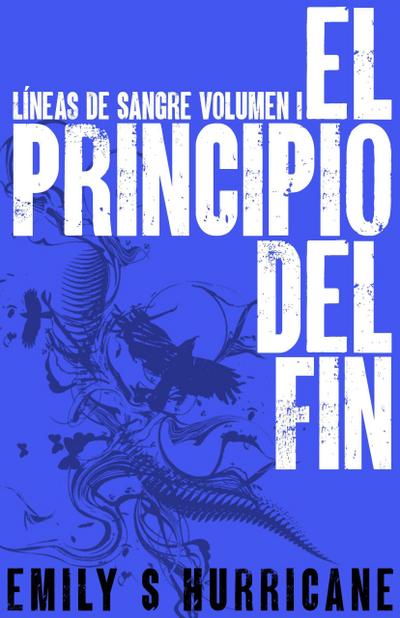 El Principio del Fin (Líneas de Sangre, #1)