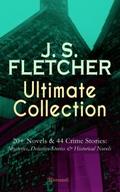 J. S. FLETCHER Ultimate Collection: 20+ Novels &am