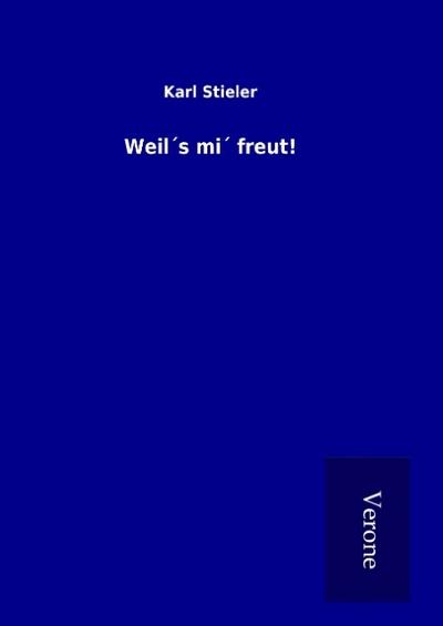 Weil’s mi’ freut!