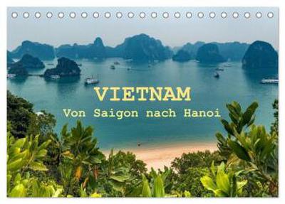 VIETNAM - Von Saigon nach Hanoi (Tischkalender 2026 DIN A5 quer), CALVENDO Monatskalender
