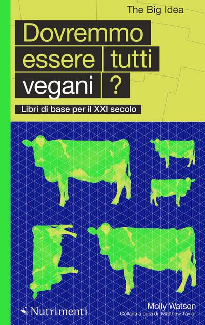 Watson, M: Dovremmo essere tutti vegani?