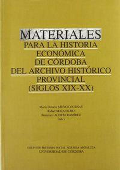 Materiales para la historia económica de Córdoba del Archivo Histórico-Provincial (S.XIX y XX)