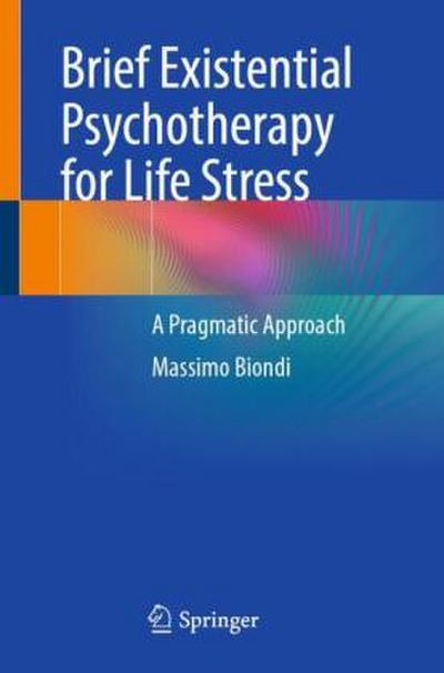 Brief Existential Psychotherapy for Life Stress