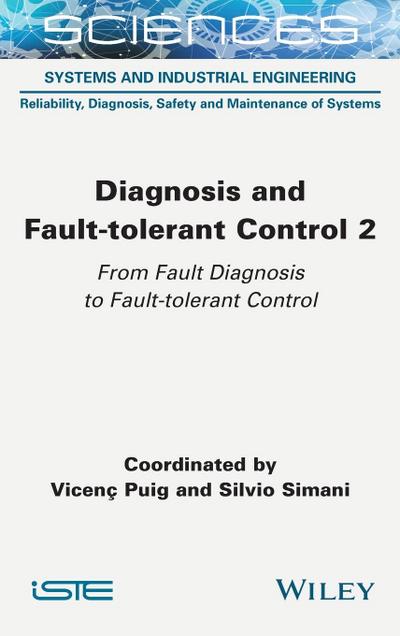 Diagnosis and Fault-Tolerant Control Volume 2