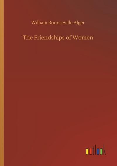 The Friendships of Women