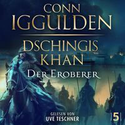 Dschingis Khan - Der Eroberer