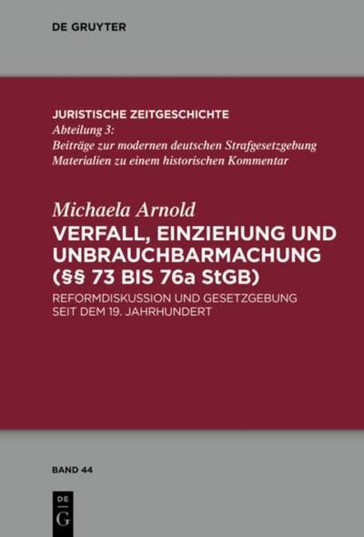 Verfall, Einziehung und Unbrauchbarmachung (§§ 73 bis 76a StGB)