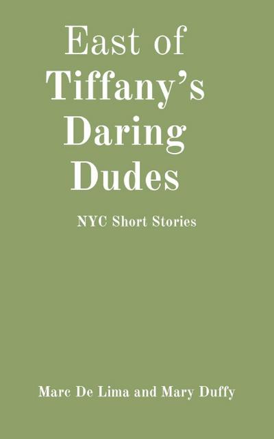 East of Tiffany’s Daring Dudes