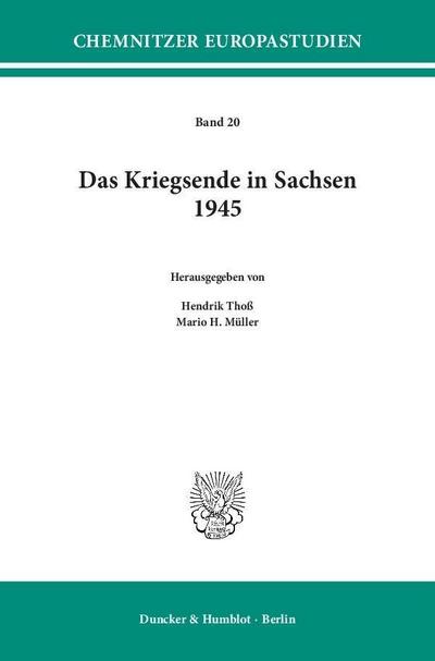 Das Kriegsende in Sachsen 1945