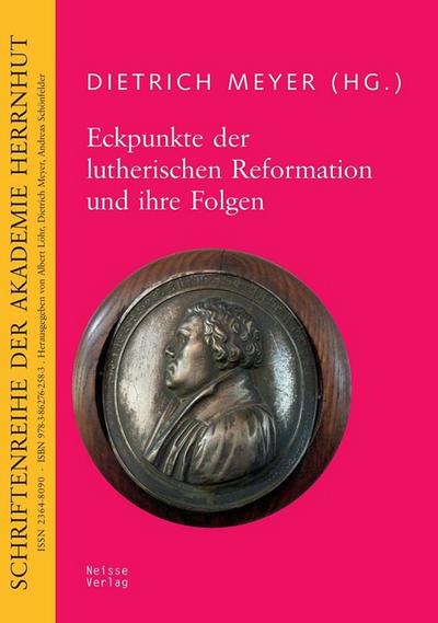 Eckpunkte der lutherischen Reformation und ihre Folgen