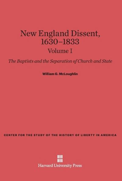 New England Dissent, 1630-1833, Volume I