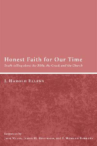 Honest Faith for Our Time (eBook, EPUB) - Jay Harold Ellens