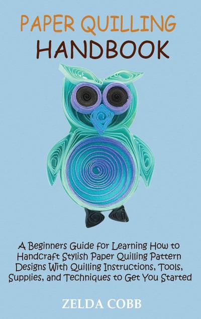 Paper Quilling Handbook
