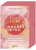 Glück und Liebe für dein Inneres Kind - 40 Praxiskarten für innere Geborgenheit und wahre Freiheit