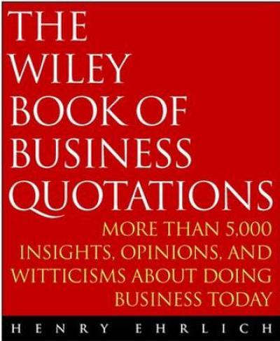 The Wiley Book of Business Quotations