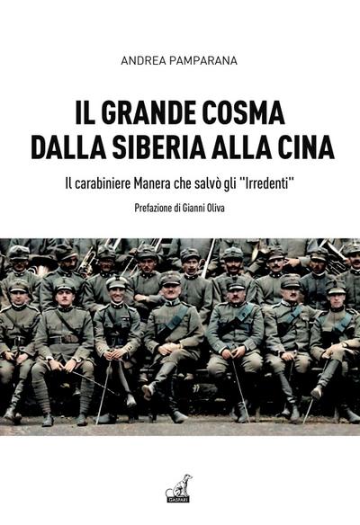 Il grande Cosma dalla Siberia alla Cina. Il carabiniere Manera che salvò gli ’Irredenti’