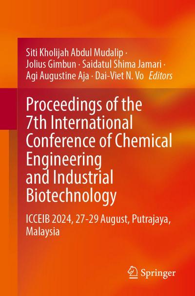 Proceedings of the 7th International Conference of Chemical Engineering and Industrial Biotechnology