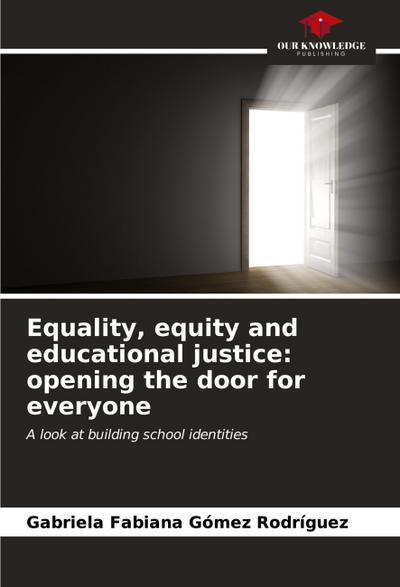 Equality, equity and educational justice: opening the door for everyone