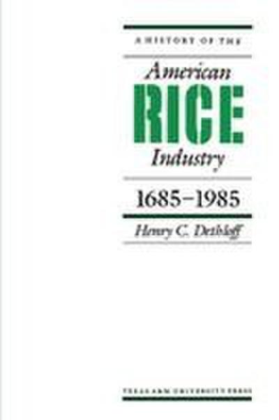 A History of the American Rice Industry, 1685-1985
