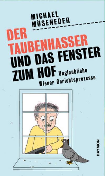 Der Taubenhasser und das Fenster zum Hof