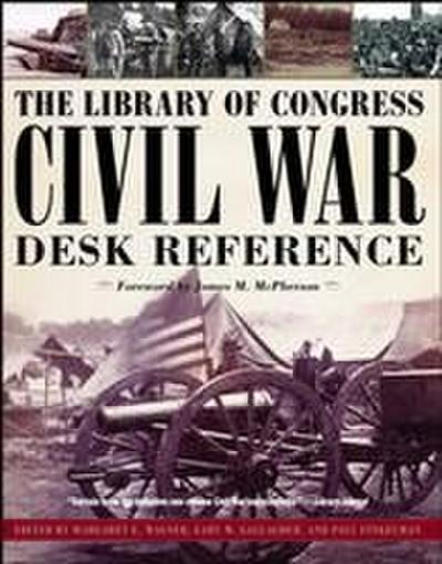 The Library of Congress Civil War Desk Reference