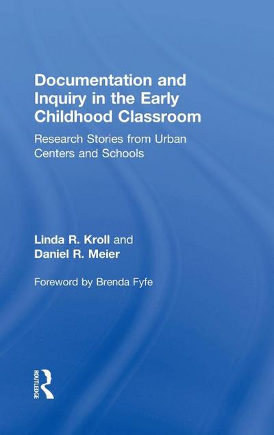 Documentation and Inquiry in the Early Childhood Classroom