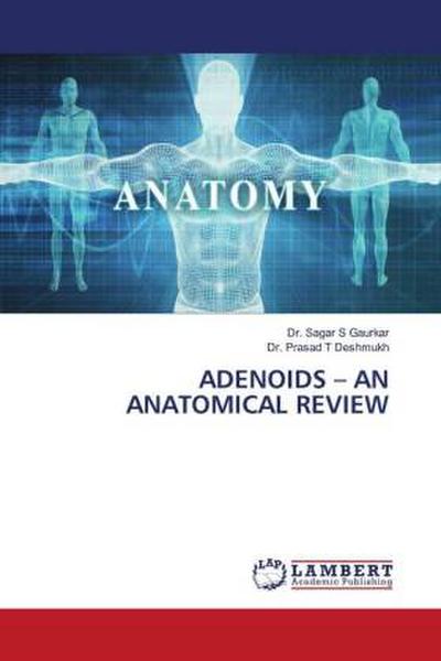 ADENOIDS - AN ANATOMICAL REVIEW