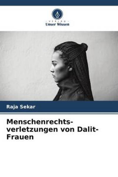 Menschenrechts- verletzungen von Dalit-Frauen