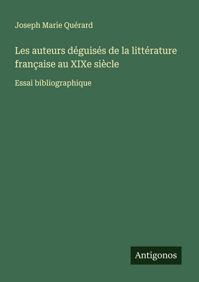 Les auteurs déguisés de la littérature française au XIXe siècle