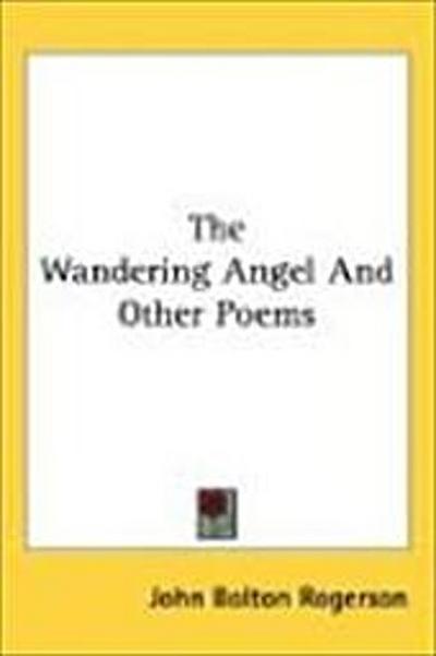 The Wandering Angel And Other Poems