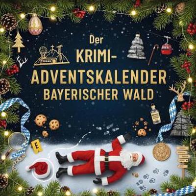 Der Krimi-Adventskalender Bayerischer Wald