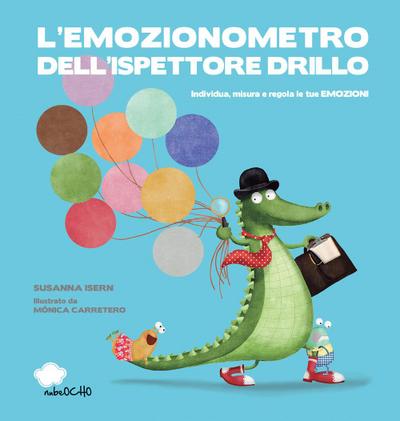 L’ emozionometro dell’ispettore Drillo. Individua, misura e regola le tue emozioni
