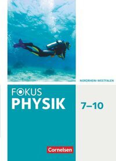 Fokus Physik - Neubearbeitung - Gymnasium Nordrhein-Westfalen G9 - 7.-10. Schuljahr