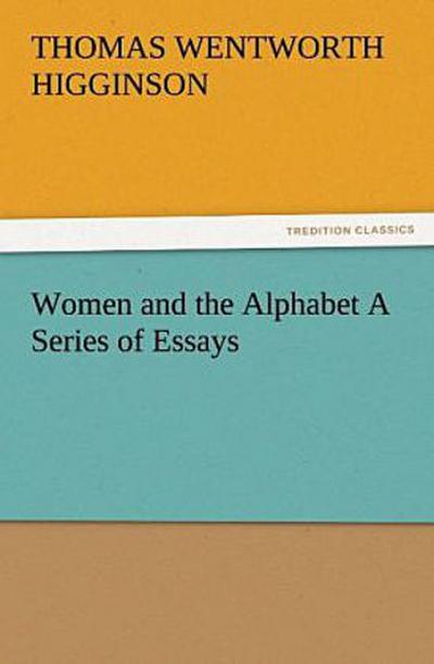 Women and the Alphabet A Series of Essays