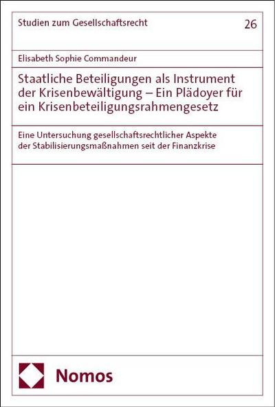 Staatliche Beteiligungen als Instrument der Krisenbewältigung - Ein Plädoyer für ein Krisenbeteiligungsrahmengesetz