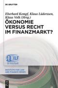 Ökonomie versus Recht im Finanzmarkt? (Institute for Law and Finance Series, 8, Band 8)