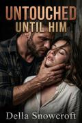 Untouched Until Him