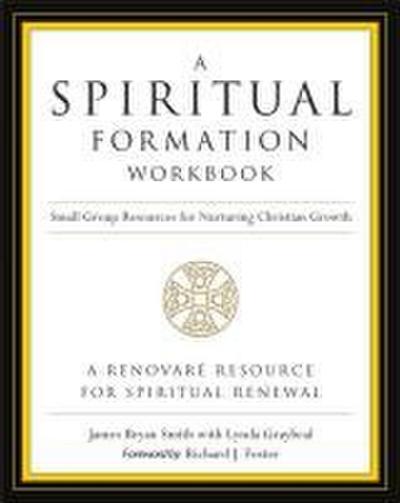 A Spiritual Formation Workbook - Revised Edition